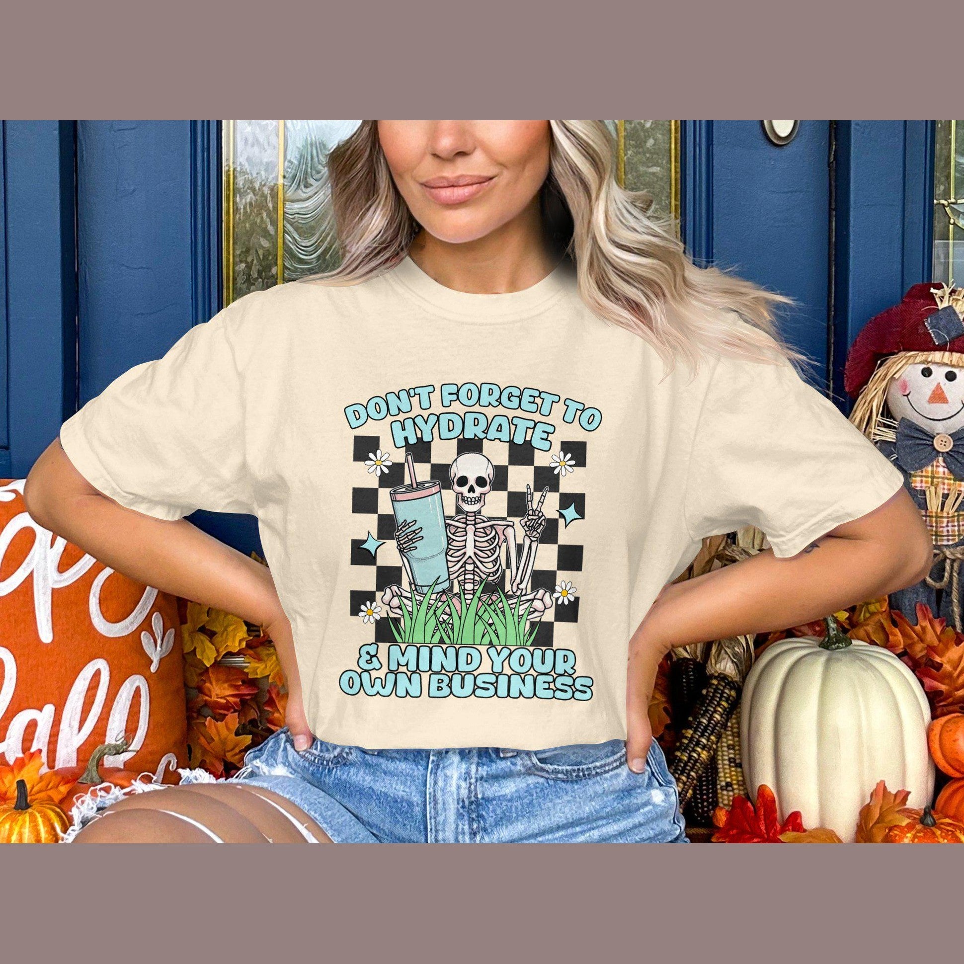 Don't Forget to Hydrate and Mind Your Own Business Design, Comfort Colors T-Shirt, Graphic Tee, Funny Skeleton Shirt