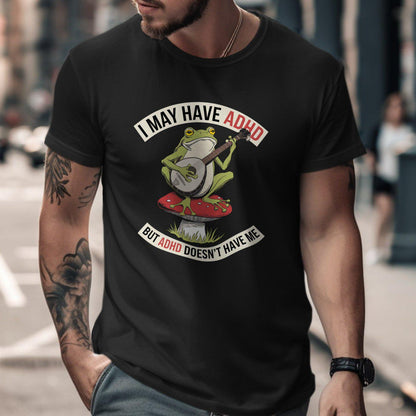 Funny Frog Banjo ADHD Humor Tee, I May Have ADHD But ADHD Doesn't Have Me Shirt, Unique Frog Music Lover T-Shirt Gift