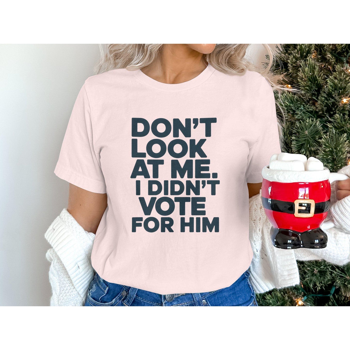Funny Political T-Shirt, Don't Look At Me I Didn't Vote For Him Shirt, Trendy Graphic Tee, Political Humor Clothing Gift