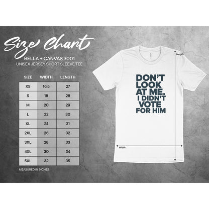 Funny Political T-Shirt, Don't Look At Me I Didn't Vote For Him Shirt, Trendy Graphic Tee, Political Humor Clothing Gift