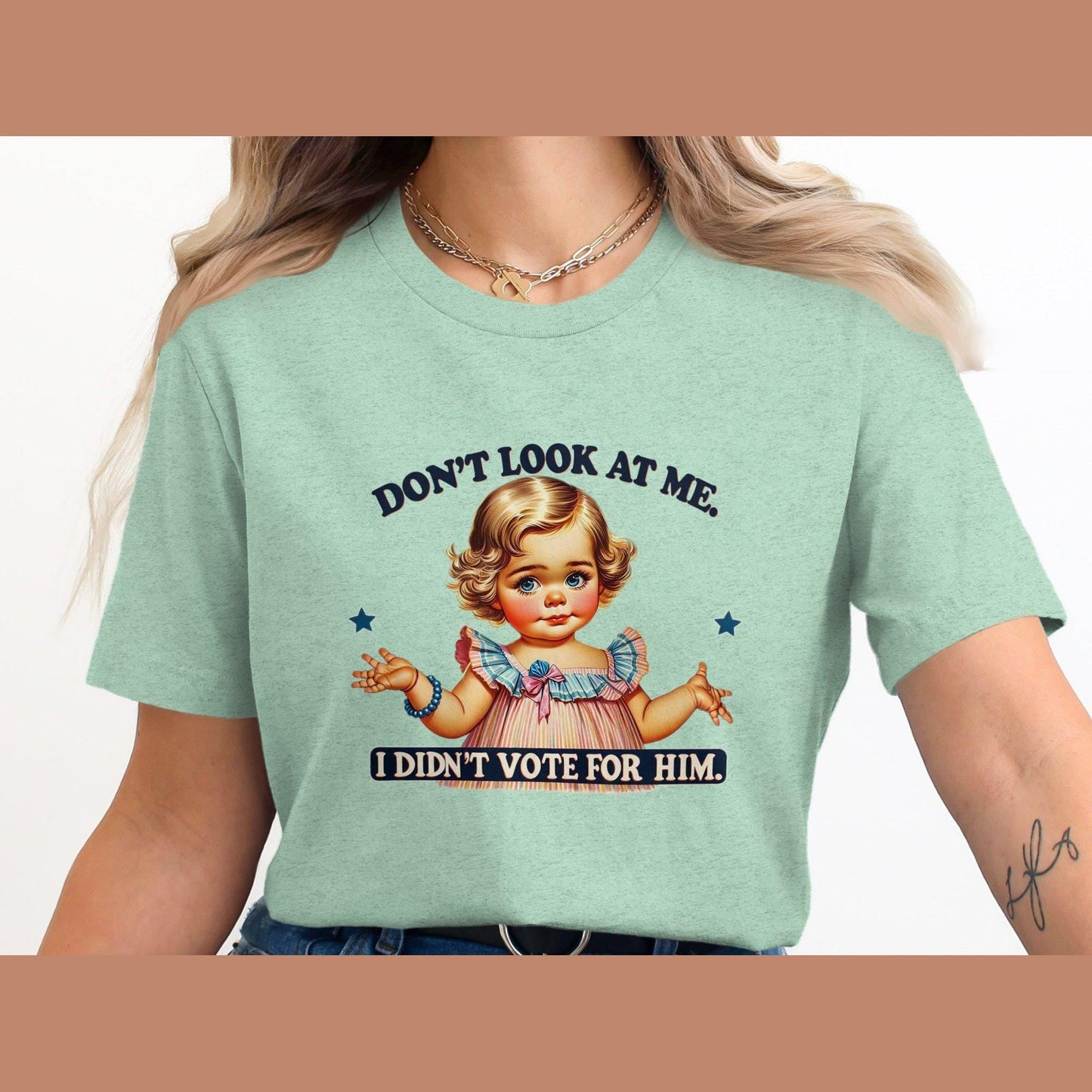 Funny Political Statement T-Shirt, Don't Look At Me I Didn't Vote For Him Shirt, Cute Doll Graphic Tee, Novelty Humor Top