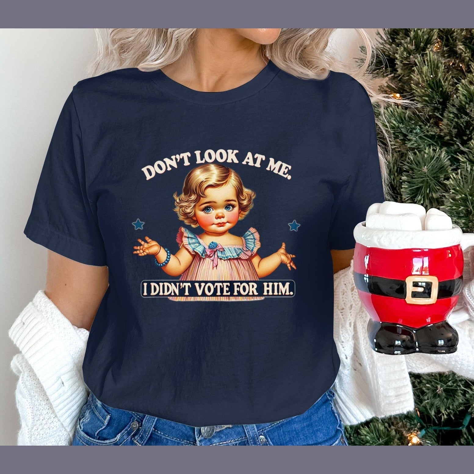 Funny Political Statement T-Shirt, Don't Look At Me I Didn't Vote For Him Shirt, Cute Doll Graphic Tee, Novelty Humor Top