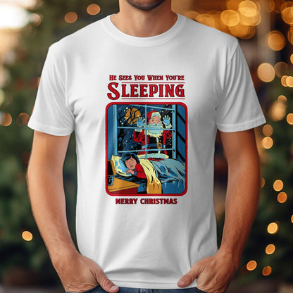 Funny Unhinged Santa T-Shirt, He Sees You When You're Sleeping, Merry Christmas Tee, Humorous Holiday Shirt, Unique Xmas Gift, Humor