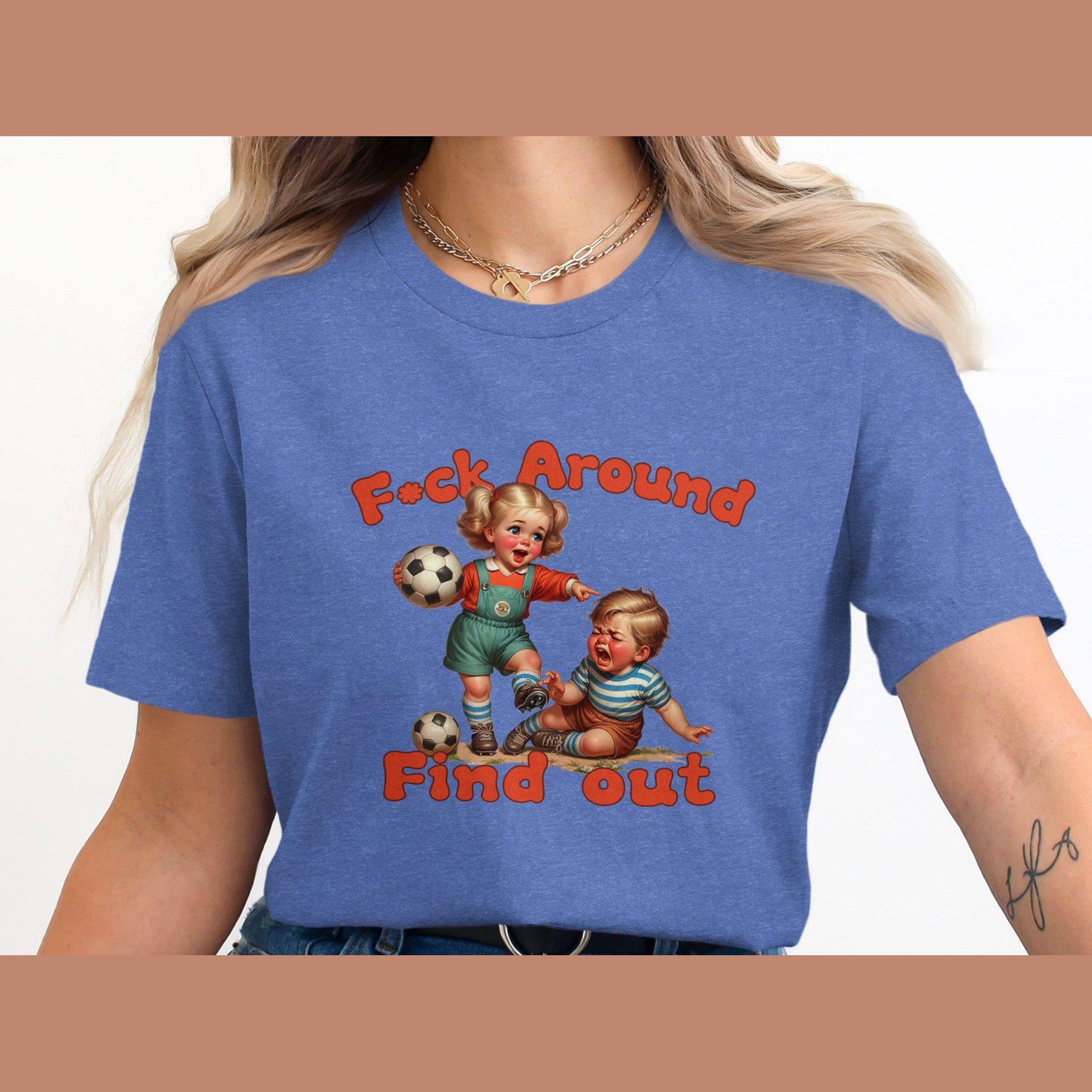 F*ck Around and Find out. Vintage style shirt, FAFO, inappropriate, snarky adult humor, Unisex, Gift for friend, family, sister